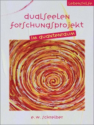 cover image of Dualseelen Forschungsprojekt im Quantenraum